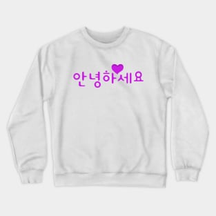 Annyeonghaseyo - Hello In Korean K-pop And K-drama Fans Crewneck Sweatshirt